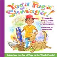 Yoga Poga Shmoga! by Jones, Sonia; Dakins, Todd, 9781943154326
