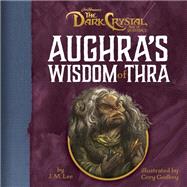 Aughra's Wisdom of Thra by Lee, J. M.; Godbey, Cory, 9780593094327