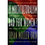 Is Multiculturalism Bad for Women? by Okin, Susan Moller; Cohen, Joshua; Howard, Matthew; Nussbaum, Martha C., 9780691004327