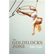 The Goldilocks Zone by Gale, Kate, 9780826354327