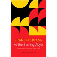 At the Burning Abyss by Fhmann, Franz; Cole, Isabel Fargo, 9780857424327