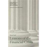 Lessons of the Financial Crisis : Council Special Report No. 45, March 2009 by Steil, Benn, 9780876094327