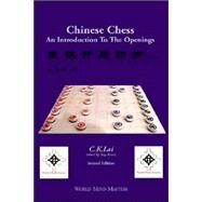 Chinese Chess: An Introduction to the Openings by Lai, C. K.; Keene, Ray, 9780954994327