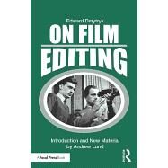On Film Editing by Dmytryk, Edward; Lund, Andrew, 9781138584327