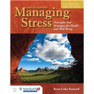 Managing Stress: Principles and Strategies for Health and Well-Being by Brian Luke Seaward, 9781284564327