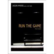 Run the Game by Myers, Jason, 9781442414327