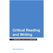 Critical Reading and Writing A Bedford Spotlight Rhetoric by Ousborne, Jeff, 9781457674327