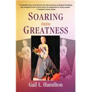 Soaring into Greatness by Hamilton, Gail L., 9781500994327