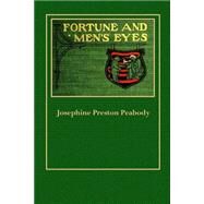 Fortune and Men's Eyes by Peabody, Josephine Preston, 9781502734327