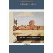 Barbara Rebell by Lowndes, Marie Belloc, 9781507544327