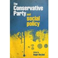 The Conservative Party and Social Policy by Bochel, Hugh, 9781847424327