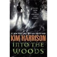 Into the Woods by Harrison, Kim, 9780061974328