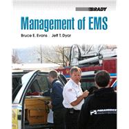 Management of EMS by Evans, Bruce E., MPA; NREMT-P; Dyar, Jeffrey T., NREMT-P, 9780132324328