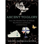 Ascent to Glory by Santana-acua, lvaro, 9780231184328
