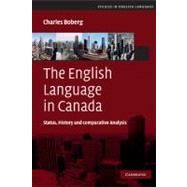 The English Language in Canada: Status, History and Comparative Analysis by Charles Boberg, 9780521874328