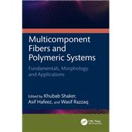 Multicomponent Fibers and Polymeric Systems by Khubab Shaker, 9781040604328
