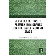 The Strangers Case: Representations of Flemish immigrants in English renaissance drama 1515-1635 by McCluskey,Pete, 9781138714328