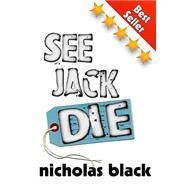 See Jack Die by Black, Nicholas, 9781523204328
