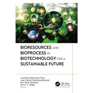 Bioresources and Bioprocess in Biotechnology for a Sustainable Future by Leonardo Seplveda, 9781774914328