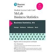 MyLab Statistics with Pearson eText -- 18 Week Standalone Access Card -- for Business Statistics by Sharpe, Norean R., 9780135904329