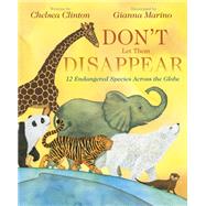 Don't Let Them Disappear by Clinton, Chelsea; Marino, Gianna, 9780525514329