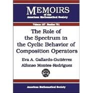 The Role of the Spectrum in the Cyclic Behavior of Composition Operators by Gallardo-Gutierrez, Eva A.; Montes-Rodriguez, Alfonso, 9780821834329
