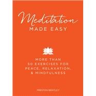 Meditation Made Easy by Bentley, Preston, 9781440584329