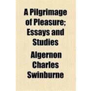 A Pilgrimage of Pleasure by Swinburne, Algernon Charles; O'brien, Edward Joseph Harrington, 9781459014329
