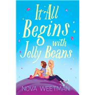 It All Begins with Jelly Beans by Weetman, Nova, 9781534494329