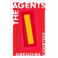 The Agents by Grgoire Courtois; Grgoire Courtois, 9781552454329