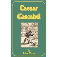 Caesar Cascabel by Verne, Jules; Estoclet, A.; Roux, George, 9781589634329