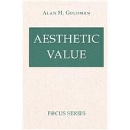 Aesthetic Value by Goldman, Alan, 9780367314330