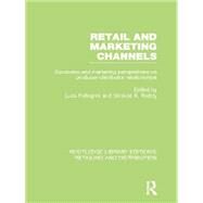 Retail and Marketing Channels (RLE Retailing and Distribution) by Reddy; Srinivas K., 9780415754330
