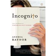 Incognito Lost and Found at Harvard Divinity School by Raynor, Andrea, 9781476734330