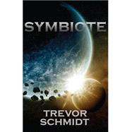 Symbiote by Schmidt, Trevor, 9781501094330