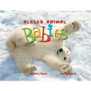 Alaska Animal Babies by Vanasse, Deb; Jecan, Gavriel, 9781570614330