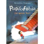 Papirofobia. No Quiero Leer! by Tamaro, Susanna, 9789500824330