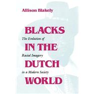 Blacks in the Dutch World by Blakely, Allison, 9780253214331