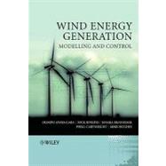 Wind Energy Generation: Modelling and Control by Anaya-Lara, Olimpo; Jenkins, Nick; Ekanayake, Janaka B.; Cartwright, Phill; Hughes, Michael, 9780470714331