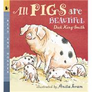 All Pigs Are Beautiful Read and Wonder by King-Smith, Dick; Jeram, Anita, 9780763614331