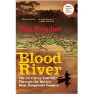 Blood River The Terrifying Journey Through The World's Most Dangerous Country by Butcher, Tim, 9780802144331