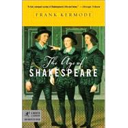 The Age of Shakespeare by KERMODE, FRANK, 9780812974331