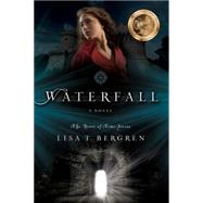 Waterfall A Novel by Bergren, Lisa T., 9781434764331