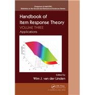 Handbook of Item Response Theory, Volume Three: Applications by Van Der Linden; Wim J., 9781466514331