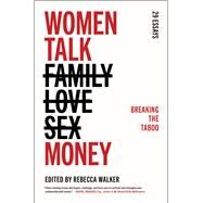 Women Talk Money Breaking the Taboo by Walker, Rebecca, 9781501154331