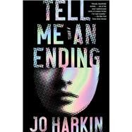 Tell Me an Ending A Novel by Harkin, Jo, 9781982164331