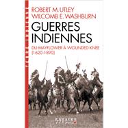Guerres indiennes by Robert M. Utley; Wilcomb E. Washburn, 9782226454331