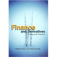 Finance and Derivatives: Theory and Practice, Desktop Edition by Sebastien Bossu; Philippe Henrotte, 9780470014332