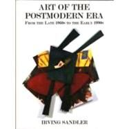 Art Of The Postmodern Era: From The Late 1960s To The Early 1990s by Sandler,Irving, 9780813334332