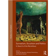 Surrealism, Occultism and Politics: In Search of the Marvellous by Bauduin; Tessel M., 9781138054332